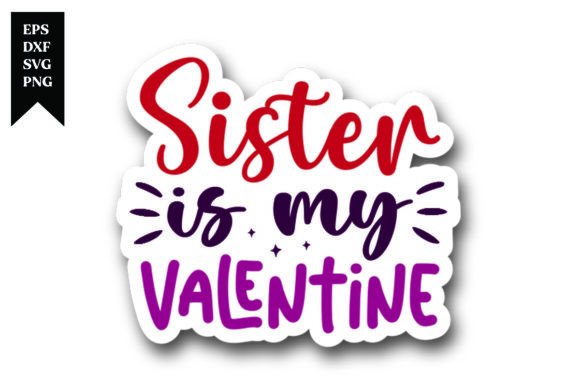 Sister is My Valentine Sticker Design: A Designer's Guide